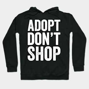 Adopt don't shop Hoodie